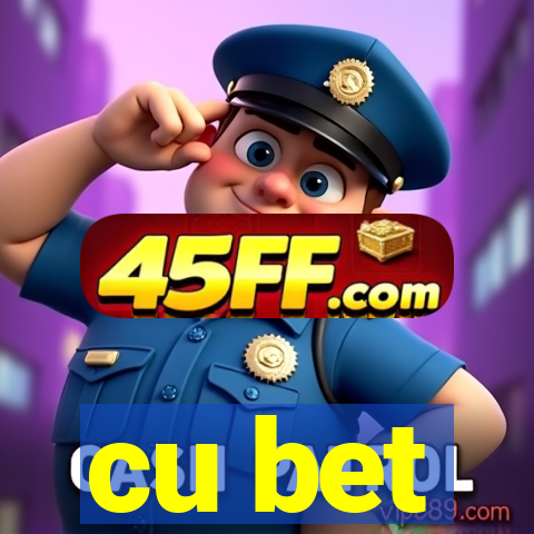 cu bet
